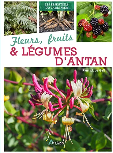 Beispielbild fr Fleurs, fruits & lgumes d'antan zum Verkauf von Gallix