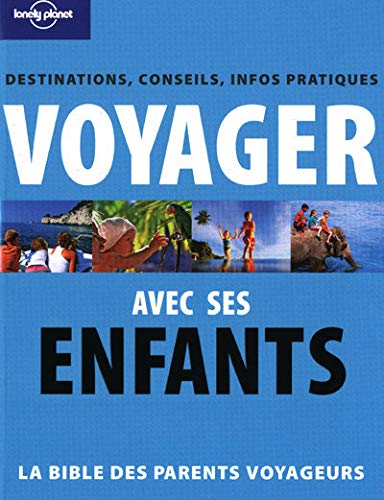 Imagen de archivo de Voyager avec ses enfants: Destinations, conseils, infos pratiques a la venta por WorldofBooks
