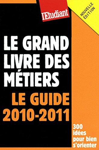 Stock image for Le grand livre des mtiers : Le guide 2010-2011 for sale by medimops