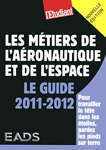 Imagen de archivo de les mtiers de l'aronautique et de l'espace - Le guide 2011-2012 Chesnel, Sandrine a la venta por BIBLIO-NET