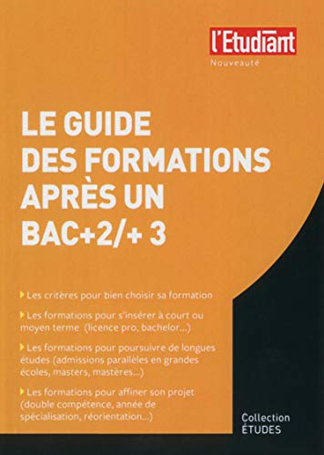 Stock image for Guide des formations aprs un bac+2 et un bac+3 for sale by Ammareal