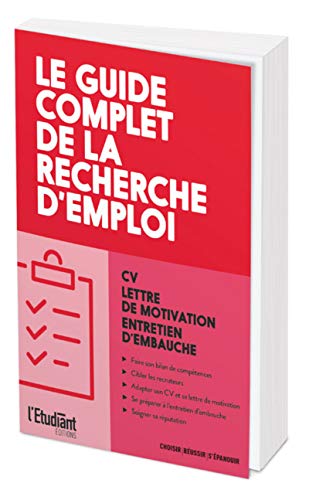 Stock image for Le Guide Complet De La Recherche D'emploi : Cv, Lettre De Motivation, Entretien D'embauche for sale by RECYCLIVRE
