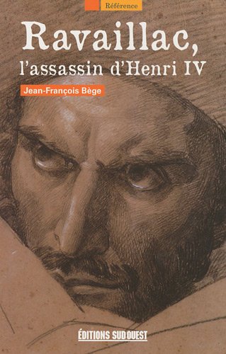 Beispielbild fr Ravaillac, l'assassin d'Henri IV zum Verkauf von Librairie Th  la page