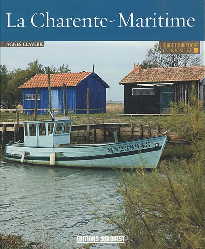 9782817700212: Connaitre La Charente-Maritime (FIN DE SERIE - Tourisme & Patr)