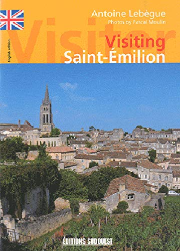 9782817700243: Visiter Saint-Emilion (Angl) (FIN DE SERIE - Tourisme & Patr)