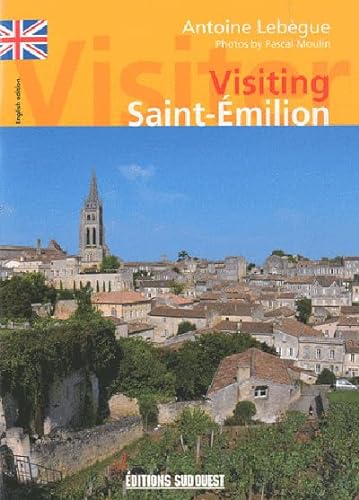 Stock image for VISITER SAINT-EMILION (ANGL) (VISITER - TOURISME) (French Edition) for sale by Better World Books