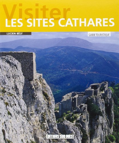 9782817700472: Visiter Les Sites Cathares: Guide touristique (FIN DE SERIE - Tourisme & Patr)