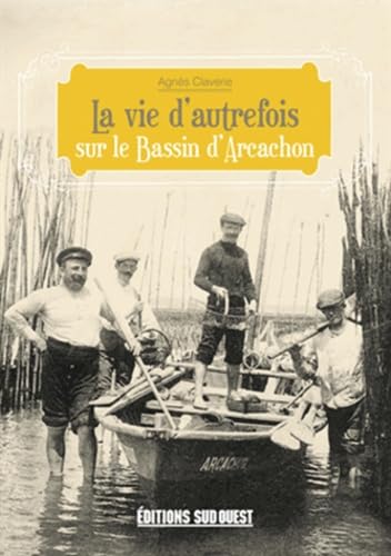 Beispielbild fr La vie d'autrefois sur le Bassin d'Arcachon zum Verkauf von LeLivreVert