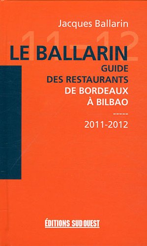 Beispielbild fr LE BALLARIN-GUIDE DES RESTAURANTS DE BORDEAUX A BILBAO zum Verkauf von Ammareal