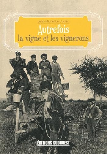Stock image for La Vigne Et Les Vignerons (Vie Autref.) for sale by Ammareal