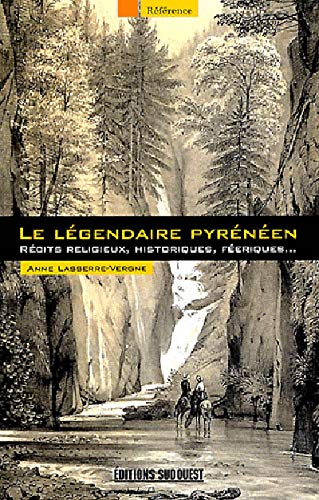 Stock image for Le lgendaire pyrnen : Rcits religieux, historiques, feriques. for sale by Revaluation Books