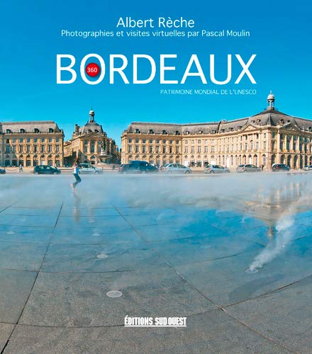 Beispielbild fr Bordeaux: Photographies et visites virtuelles par Pascal Moulin zum Verkauf von WorldofBooks