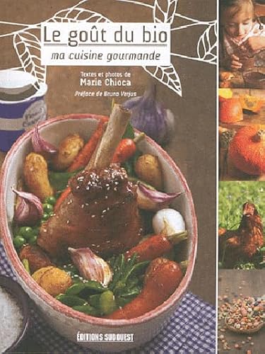 9782817701776: Le Gout Du Bio Ma Cuisine Gourmande