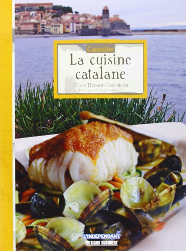 Beispielbild fr La Cuisine Catalane (N.E)/Connaitre zum Verkauf von Ammareal