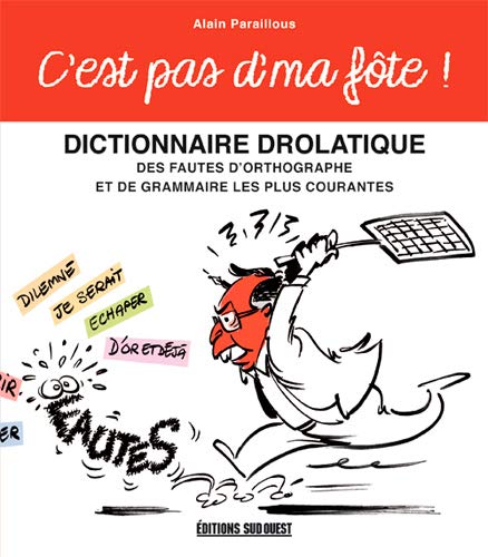 Beispielbild fr C'Est Pas D'Ma Fte, Dict. Drolatique zum Verkauf von Ammareal