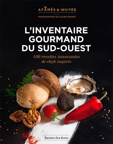 Beispielbild fr Inventaire Gourmand Du Sud-Ouest: 100 recettes innovantes de chefs inspir s zum Verkauf von WorldofBooks