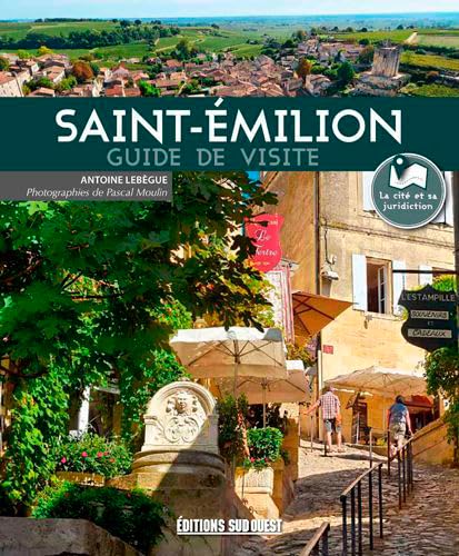 Beispielbild fr Saint-Emilion, Guide De Visite [Broch] LEBEGUE Antoine zum Verkauf von BIBLIO-NET