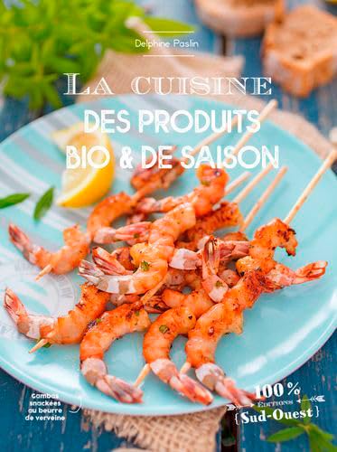 Beispielbild fr La cuisine des produits bio et de saison zum Verkauf von Librairie Th  la page