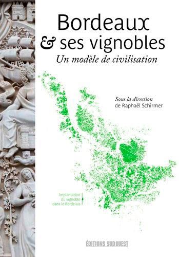 Beispielbild fr Bordeaux Et Ses Vignobles, Un Modle De Civilisati zum Verkauf von Gallix