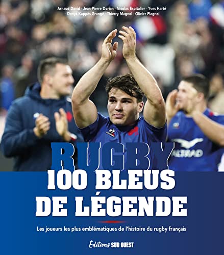 Beispielbild fr 100 bleus de lgende : les joueurs les plus emblmatiques de l'histoire du rugby franais zum Verkauf von Chapitre.com : livres et presse ancienne