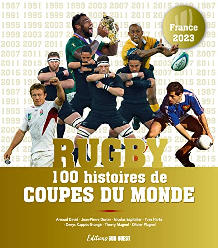 Stock image for rugby : 100 histoires de Coupes du monde for sale by Chapitre.com : livres et presse ancienne