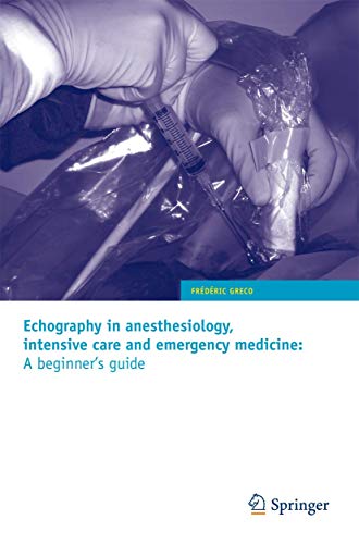 Imagen de archivo de Echography in Anesthesiology, Intensive Care and Emergency Medicine : A Beginner's Guide a la venta por Better World Books