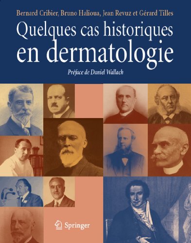 Quelques cas historiques en dermatologie (French Edition) (9782817800318) by Ga(c)Rard Tilles Jean Revuz; Bruno Halioua; Jean Revuz; GÃ©rard Tilles