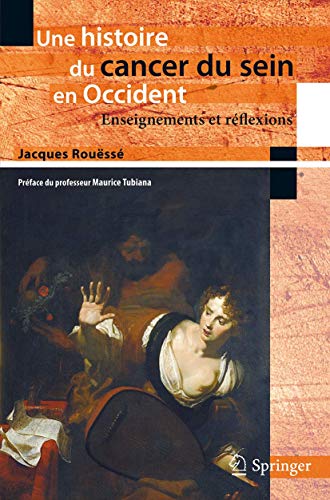 Stock image for Une Histoire Du Cancer Du Sein En Occident : Enseignements Et Rflexions for sale by RECYCLIVRE