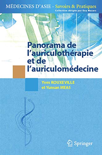 Stock image for Panorama de l?auriculothrapie et de l?auriculomdecine (Mdecines d'Asie: Savoirs et Pratiques) (French Edition) for sale by Gallix