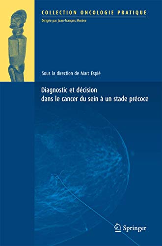 9782817802527: Diagnostic et dcision dans le cancer du sein  un stade prcoce (Oncologie pratique)