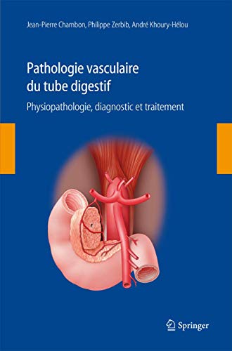 Beispielbild fr Pathologie vasculaire du tube digestif: Physiopathologie, diagnostic et traitement (French Edition) zum Verkauf von Gallix