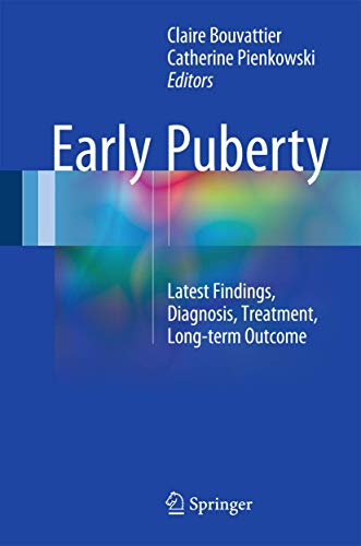 Stock image for Early Puberty: Latest Findings, Diagnosis, Treatment, Long-term Outcome for sale by Librairie Th  la page