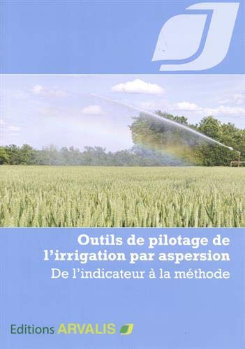 Stock image for Outils de pilotage de l'irrigation par aspersion: De l'indicateur  la mthode for sale by Ammareal