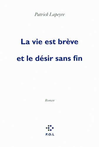 Beispielbild fr La vie est brve et le dsir sans fin zum Verkauf von A TOUT LIVRE