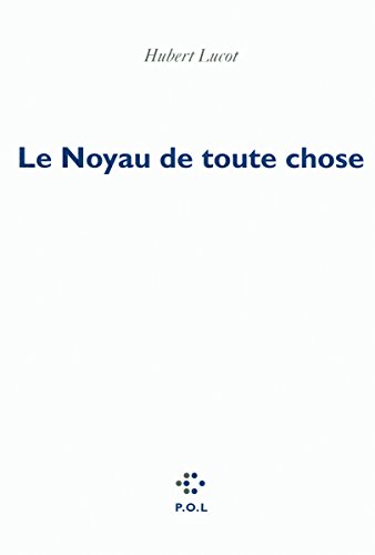 Beispielbild fr Le Noyau de toute chose zum Verkauf von Ammareal