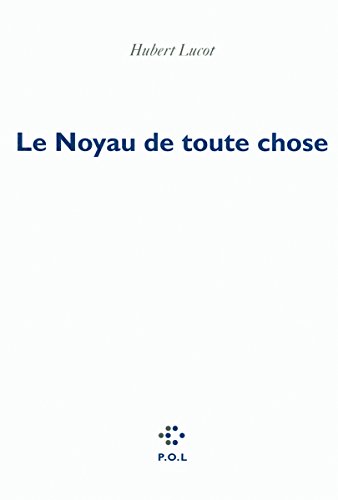 Stock image for Le Noyau de toute chose for sale by Ammareal