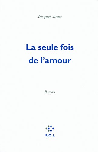 Beispielbild fr La seule fois de l'amour zum Verkauf von Ammareal