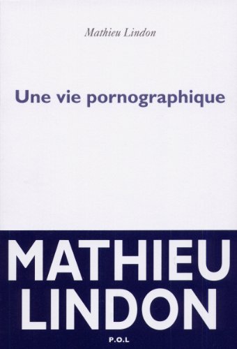 Stock image for Une vie pornographique for sale by Better World Books: West