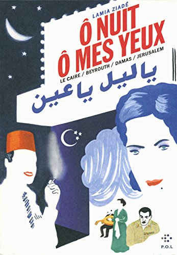 Beispielbild fr " nuit,  mes yeux: Le Caire / Beyrouth / Damas / J rusalem zum Verkauf von GoldenWavesOfBooks