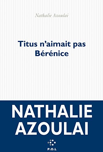 Stock image for Titus n'aimait pas B?r?nice - Prix M?dicis 2015 (Fiction) (French Edition) for sale by SecondSale