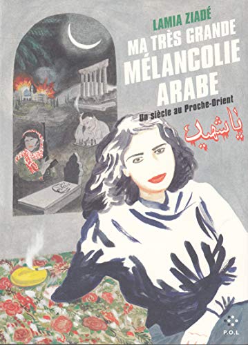 Beispielbild fr Ma trs grande mlancolie arabe: Un sicle au Proche-Orient zum Verkauf von medimops