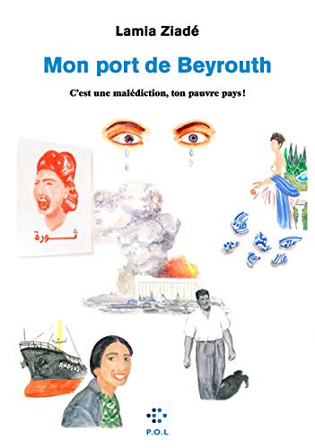 Beispielbild fr Mon Port de Beyrouth: C'est une maldiction, ton pauvre pays! zum Verkauf von medimops