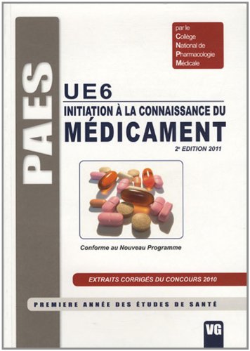 9782818302262: "PAES UE6 ; initiation  la conaissance du mdicament ; extraits corrigs du concours 2010 ; conforme au nouveau programme (2e dition)"