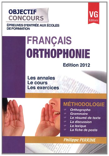Stock image for Orthophonie, Franais : Mthodologie, preuves D'entre Aux coles De Formation : Les Annales, Le Co for sale by RECYCLIVRE