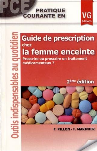 Beispielbild fr Guide de prescription chez la femme enceinte: Prescrire ou proscrire un traitement mdicamenteux ? zum Verkauf von Ammareal