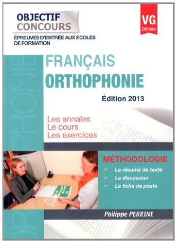 Stock image for Orthophonie, Franais : Mthodologie, preuves D'entre Aux coles De Formation : Les Annales, Le Co for sale by RECYCLIVRE
