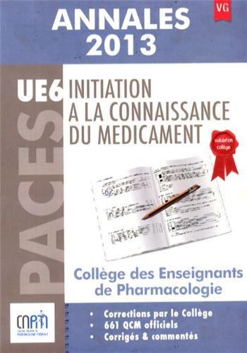Stock image for Initiation  la connaissance du mdicament UE 6 : Annales 2013 for sale by Ammareal
