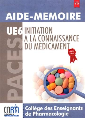 Imagen de archivo de Initiation  la connaissance du mdicament UE 6 : Aide-mmoire a la venta por medimops
