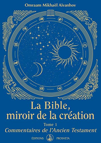 9782818401866: La Bible, miroir de la cration: Tome 1, Commentaires de l'Ancien Testament