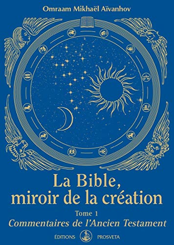 9782818401866: La Bible, miroir de la cration - tome 1 - Commentaires de l'Ancien Testament